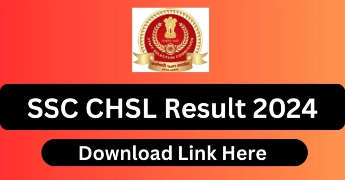 SSC CHSL Result 2024 कट ऑफ मार्क्स के साथ मेरिट सूची के रूप में जारी किया जाएगा!