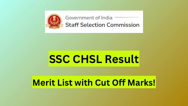 SSC CHSL Result 2024 कट ऑफ मार्क्स के साथ मेरिट सूची के रूप में जारी किया जाएगा!